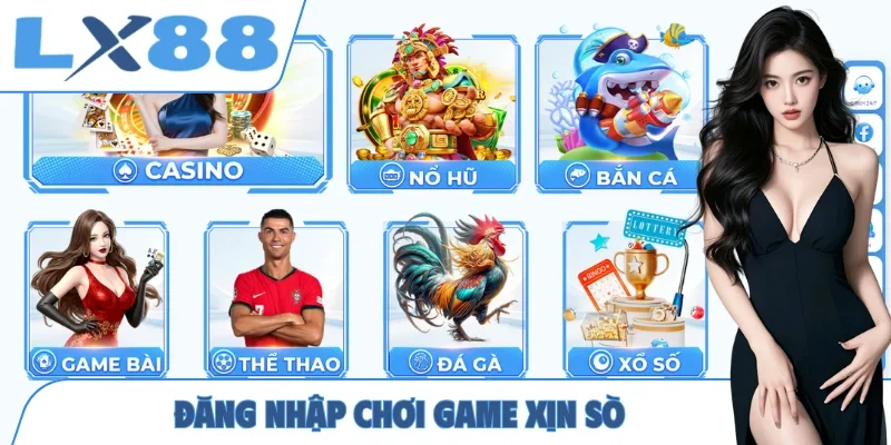 Đăng Nhập LX88 - 3 Bước Truy Cập Nhanh, An Toàn, Minh Bạch - MUNORI