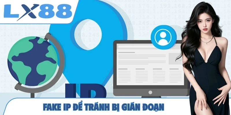 Fake IP Vào LX88 - Hướng Dẫn Quy Trình 5 Bước Chuẩn Xác - MUNORI