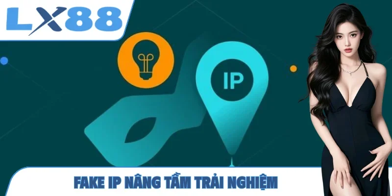 Fake IP Vào LX88 - Hướng Dẫn Quy Trình 5 Bước Chuẩn Xác - MUNORI