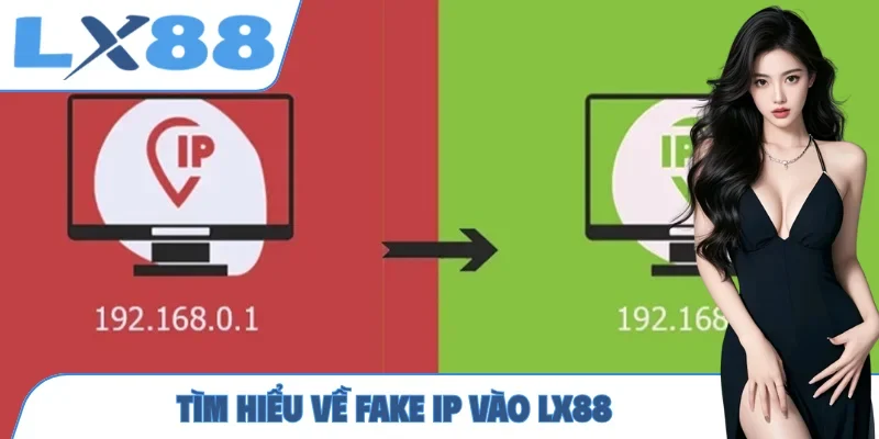 Fake IP Vào LX88 - Hướng Dẫn Quy Trình 5 Bước Chuẩn Xác - MUNORI