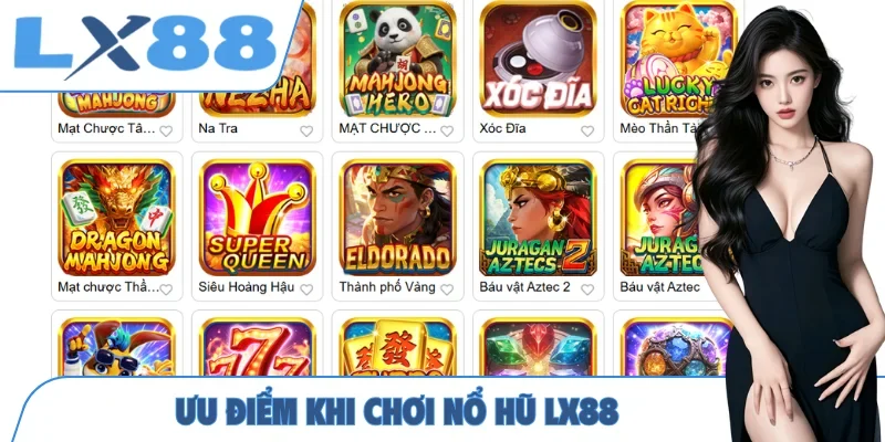 Nổ Hũ LX88 - Săn Jackpot Khủng Với 400 Chủ Đề Hot Nhất - MUNORI